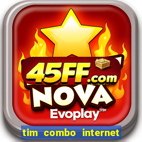 tim combo internet e celular
